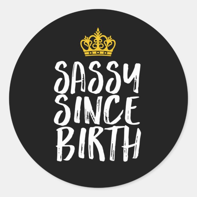 Sassy Seit der Geburt Fabulous Queen Birthday Girl Runder Aufkleber (Vorderseite)