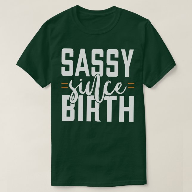 Sassy seit Geburt 1 T-Shirt (Design vorne)