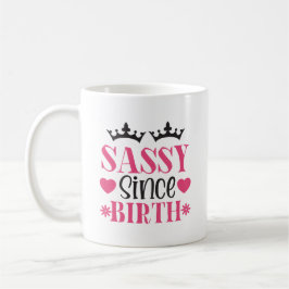 Sassy seit Geburt Kaffeetasse