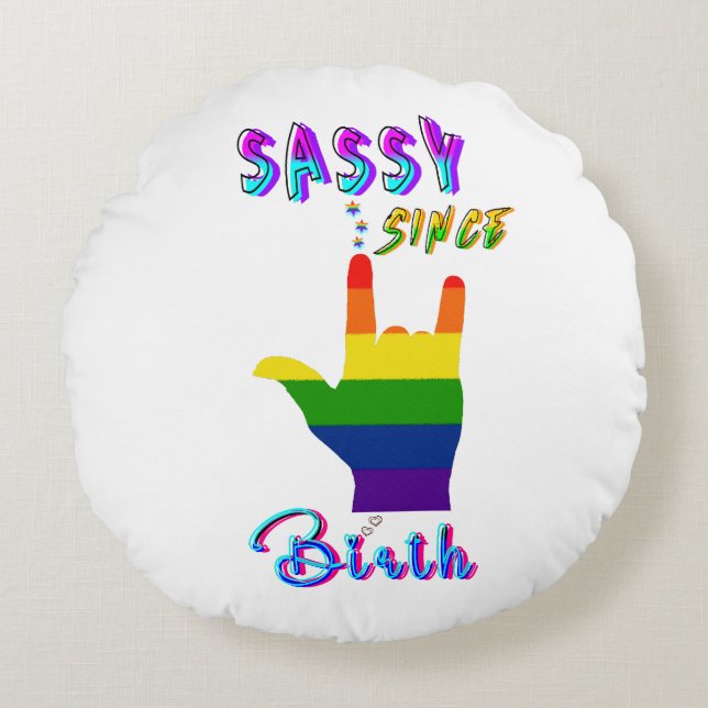 Sassy seit Geburt Rundes Kissen (Vorderseite)
