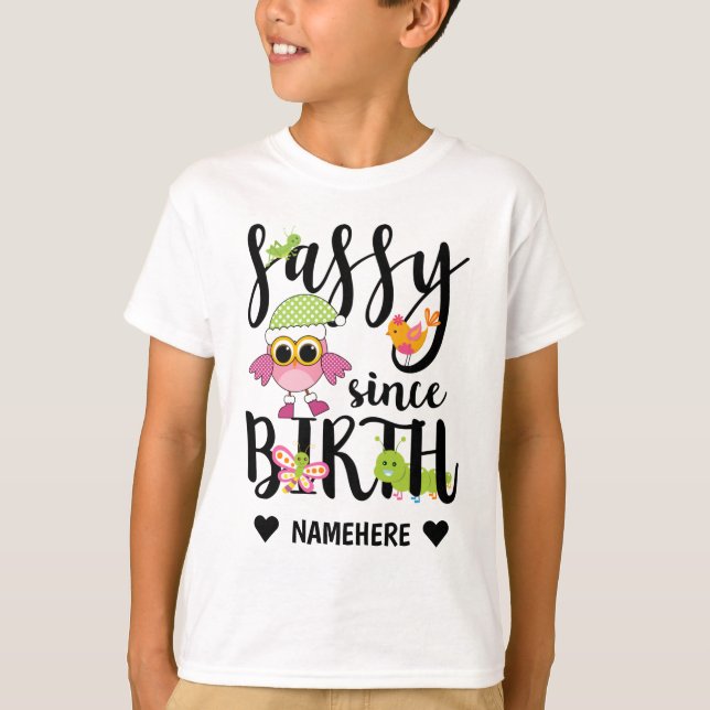 Sassy seit Geburt T-Shirt (Vorderseite)