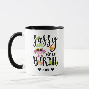 Sassy seit Geburt Tasse