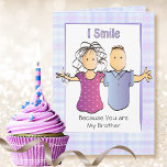Sassy Snarky Brother Cartoon Funny Birthday<br><div class="desc">Lacht dein Bruder gerne? Diese versaute und lustige Geburtstagskarte hat eine tolle Puntzeile,  um ihm ein Lächeln auf das Gesicht zu geben</div>