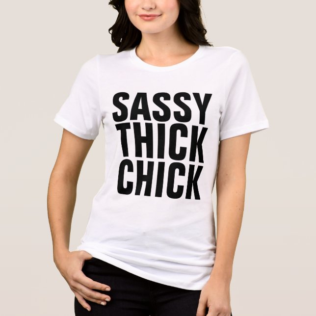 SASSY THICK CHICK FUNNY LADIES T - Shirt (Vorderseite)
