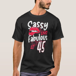 Sassy und fabelhaft bei 45 Frauen Frauen 45. Gebur T-Shirt