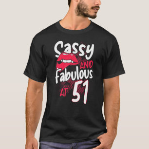 Sassy und fabelhaft bei 51 weiblichen 51. Geburtst T-Shirt