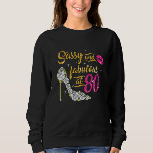 Sassy und fabelhaft im Alter von 80 Jahren 80. Geb Sweatshirt