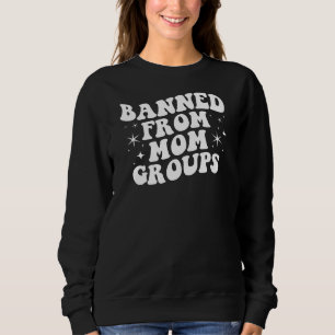 Sassy Verbotene Mütter Club Lustiger Crewneck Pull Sweatshirt