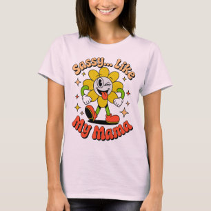 Sassy wie meine Mama Lustiges Retro-Blumen Frauen T-Shirt