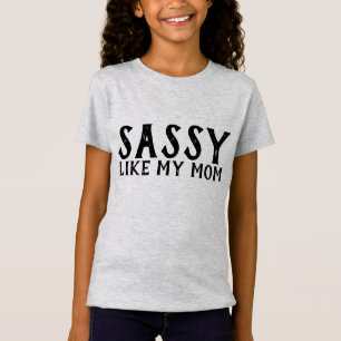 SASSY WIE MEINE MAMA, MÄDCHEN KIDS T - SHIRT