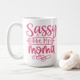 Sassy wie meine Mama Personalisiert Kaffeetasse