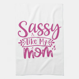 Sassy wie meine Mom  Geschirrtuch