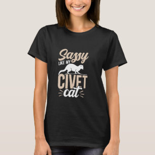 Sassy wie meine Zibetkatze Afrikanische Zibetkatze T-Shirt