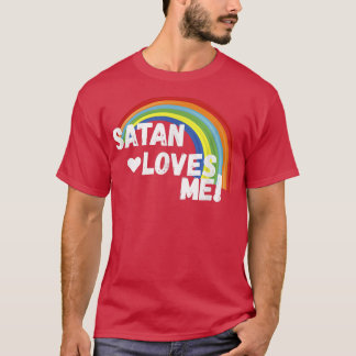 Satan Lieben Me Funny Dark Spaß Atheist T-Shirt