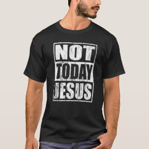 Satanischer Christlicher Atheist heute nicht Jesus T-Shirt