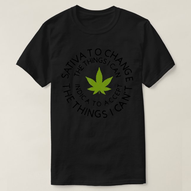 Sativa, um die Dinge, die ich Unkraut Canabis Ind T-Shirt (Design vorne)