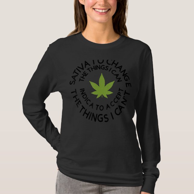 Sativa, um die Dinge zu ändern, die ich entwöhnen  T-Shirt (Vorderseite)
