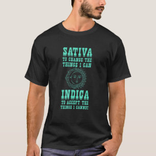 Sativa, um die Dinge zu ändern, die ich Indica - p T-Shirt