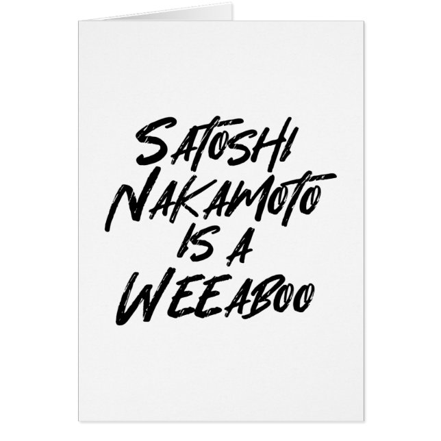 SATOSHI NAKAMOTO IST EINE WEEABOO CARD (Vorne)