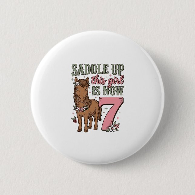 Sattel auf Dieses Mädchen ist jetzt 7 Pferd Geburt Button (Vorderseite)