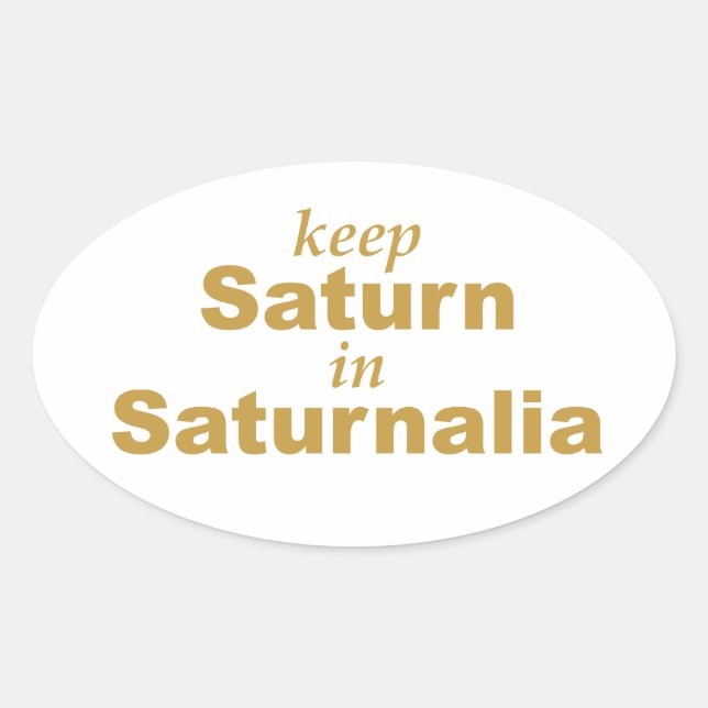 Saturn in Saturnalia behalten Ovaler Aufkleber (Vorderseite)