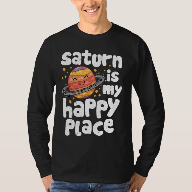 Saturn Is My Happy Place for a Spaceman T-Shirt (Vorderseite)