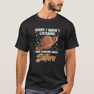 Saturn Planet Ring Sonnensystem Gas Atmosphere Wel T-Shirt
