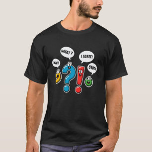 Satzzeichen Warten Was Ich Stimme Zu Stop Englisch T-Shirt