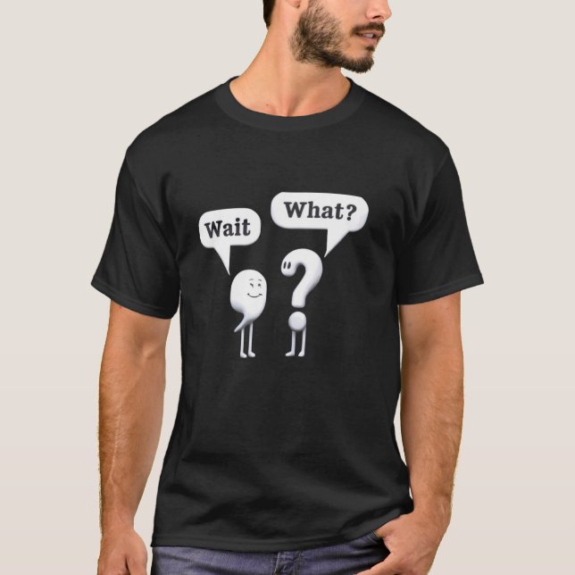 Satzzeichen warten, was Komma und Quest T-Shirt (Vorderseite)