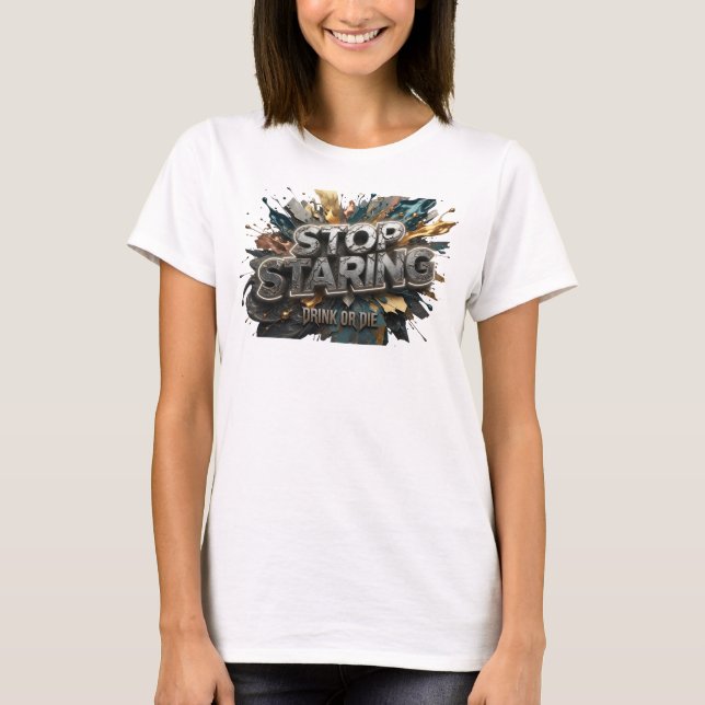 Saubere Orange STOP STARING TRINKEN ODER STIRB T-Shirt (Vorderseite)