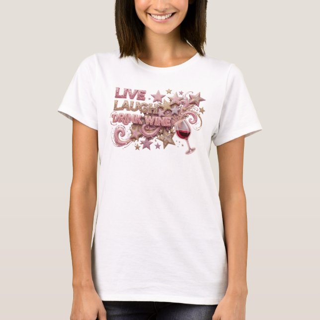 Saubere Pink LIVE LAUGH DRINK WINE Tee (Vorderseite)