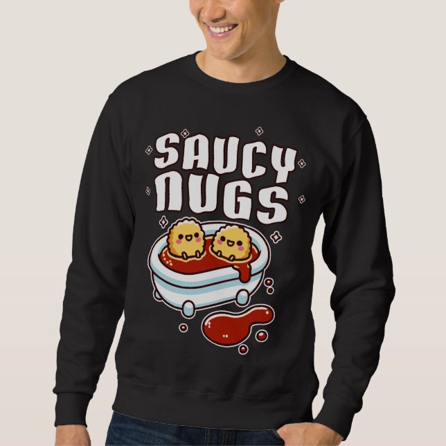 Saucy Nugs Chicken Nuggets Sweatshirt (Vorderseite)