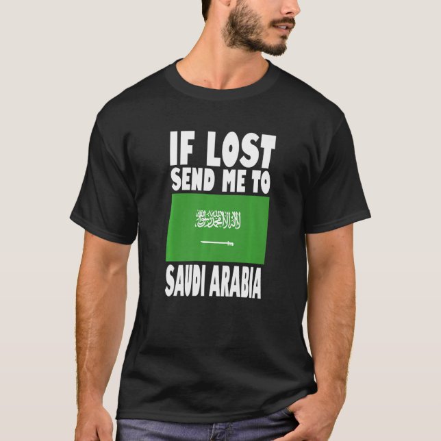 Saudi Arabia Flag Design  If lost send me to Saudi T-Shirt (Vorderseite)
