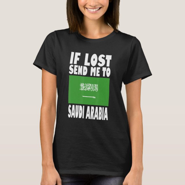Saudi-Arabien Flaggendesign Wenn ich verloren habe T-Shirt (Vorderseite)