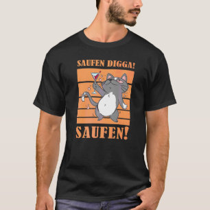 Saufen Digga Saufen Biertrinker Bierkatze T-Shirt