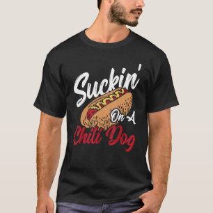 Saugen' auf einem Chili Hund Hot Dog Chili T-Shirt