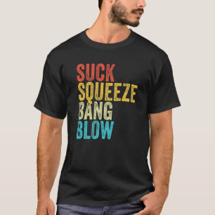 Saugen Quetschen Knall Blasen Lustiger Mechaniker  T-Shirt