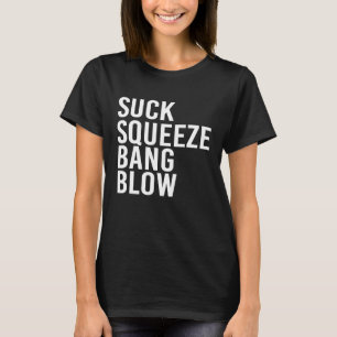 Saugen Quetschen Knall Blasen Mechaniker Auto Kolb T-Shirt