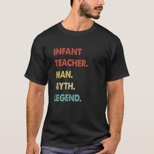 Säugling Lehrerin Mann Myth Legende 1 T-Shirt