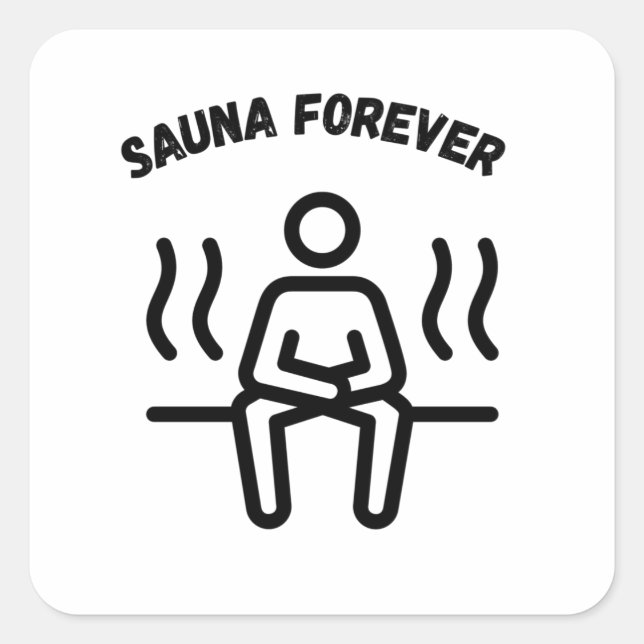 Sauna Forever Saunas Quadratischer Aufkleber (Vorderseite)