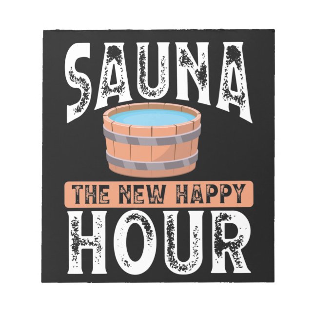 Sauna the new happy hour notizblock (Vorderseite)