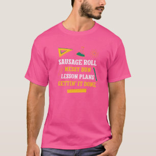 Sausage Roll Messy Bun Lesson Pläne Funny Teacher T-Shirt