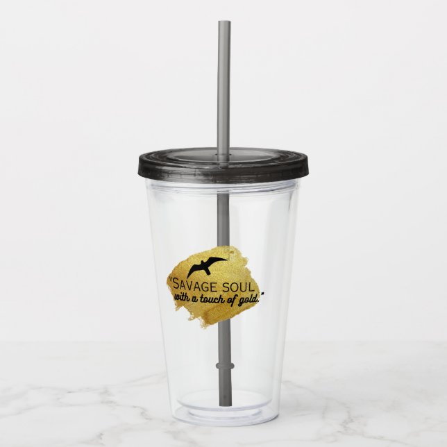 "Savage Soul mit einer Touch Gold." Acryltrinkbecher (Vorderseite)