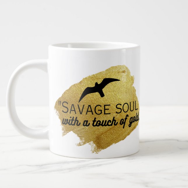 "Savage Soul mit einer Touch Gold." Jumbo-Tasse (Links)