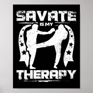 Savate ist meine Therapie Kickboxen und Muay Thai Poster