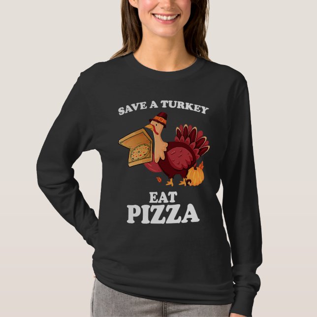 Save A Turkey Eat More Pizza  Thanksgiving Vegan T-Shirt (Vorderseite)