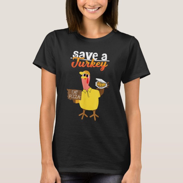 Save A Turkey Eat Pizza Dabbing Friendsgiving Day  T-Shirt (Vorderseite)