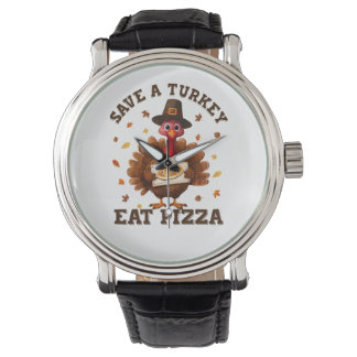 Save a Turkey Eat Pizza – Funny Thanksgiving Pizza Armbanduhr