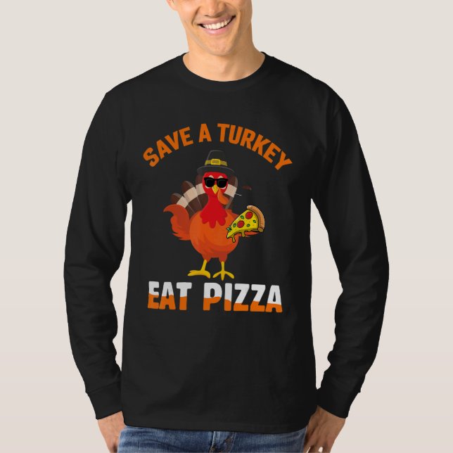 Save A Turkey Eat Pizza Slice Thanksgiving Day T-Shirt (Vorderseite)