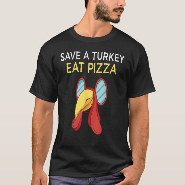 save a turkey eat pizza thanksgiving kids adult ve T-Shirt (Vorderseite)